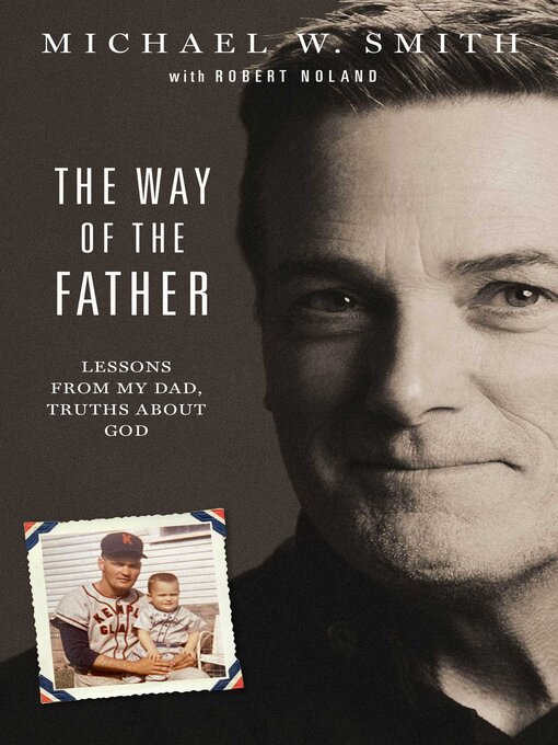 Title details for The Way of the Father by Michael W. Smith - Available